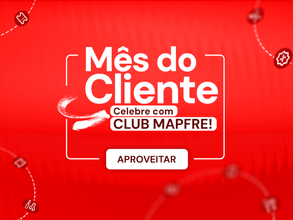 Mês do Cliente: benefícios e experiências exclusivos para você aproveitar no Club MAPFRE! 🎊📣