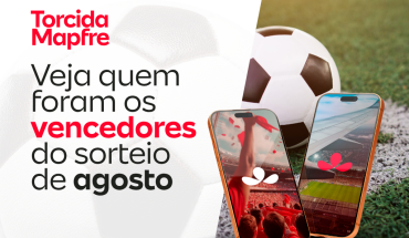 Torcida Mapfre: já temos vencedores na campanha de agosto!
